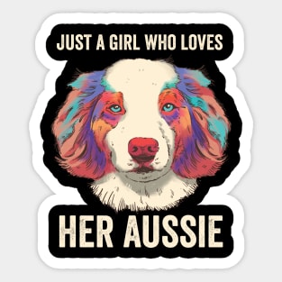 Just A Girl Who Loves Her Aussie Australian Shepherd Dog Sticker